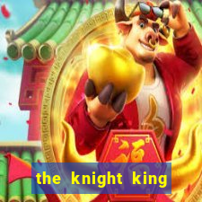 the knight king who returned with a god manga dex